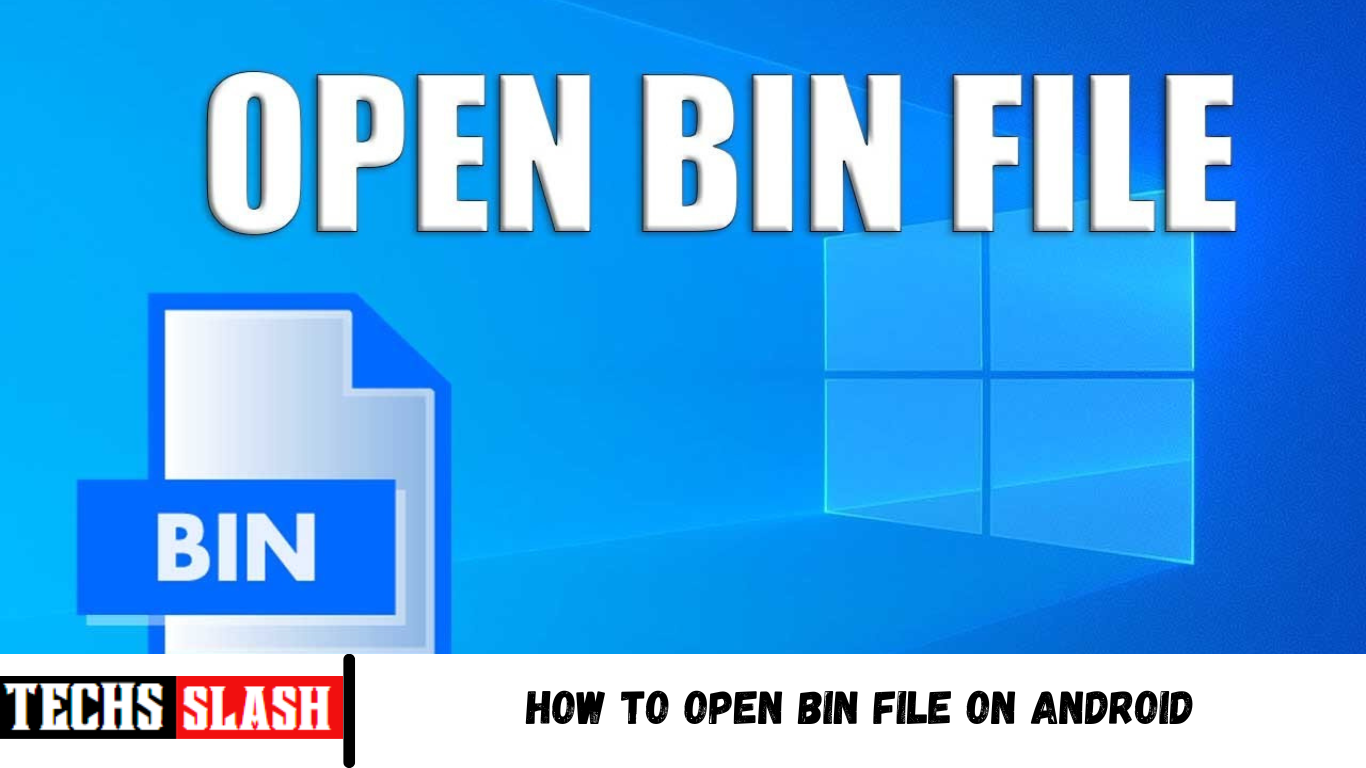 How to Open Bin File on Android - Techsslash